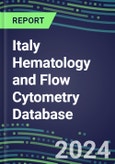 2024 Italy Hematology and Flow Cytometry Database: Analyzers and Reagents, Supplier Shares, Test Volume and Sales Segment Forecasts- Product Image