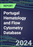 2024 Portugal Hematology and Flow Cytometry Database: Analyzers and Reagents, Supplier Shares, Test Volume and Sales Forecasts- Product Image