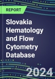 2024 Slovakia Hematology and Flow Cytometry Database: Analyzers and Reagents, Supplier Shares, Test Volume and Sales Forecasts- Product Image