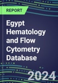 2024 Egypt Hematology and Flow Cytometry Database: Analyzers and Reagents, Supplier Shares, Test Volume and Sales Forecasts- Product Image