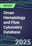 2024 Oman Hematology and Flow Cytometry Database: Analyzers and Reagents, Supplier Shares, Test Volume and Sales Forecasts- Product Image