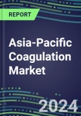 Asia-Pacific Coagulation Market Database for 18 Countries - Analyzers and Reagents, Supplier Shares and Strategies, 2023-2028 Volume and Sales Segment Forecasts for 40 Hemostasis Tests- Product Image