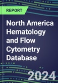 2024 North America Hematology and Flow Cytometry Database: US, Canada, Mexico - Analyzers and Reagents, Supplier Shares, Test Volume and Sales Segment Forecasts- Product Image