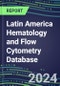 2024 Latin America Hematology and Flow Cytometry Database: 22 Countries - Analyzers and Reagents, Supplier Shares, Test Volume and Sales Segment Forecasts - Product Image