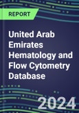 2024 United Arab Emirates Hematology and Flow Cytometry Database: Analyzers and Reagents, Supplier Shares, Test Volume and Sales Forecasts- Product Image