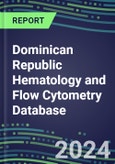 2024 Dominican Republic Hematology and Flow Cytometry Database: Analyzers and Reagents, Supplier Shares, Test Volume and Sales Forecasts- Product Image