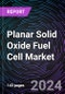 Planar Solid Oxide Fuel Cell Market by Type (Planar, Tubular), Component (Stack, BOP), Application (Stationary, Portable, Transport), End User (Commercial & Industrial, Data Centers, Military & Defense, Residential), Regional Outlook - Global Forecast up to 2030 - Product Image
