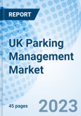 UK Parking Management Market 2023-2029 Trends, COVID-19 IMPACT, Revenue, Size, Industry, Companies, Growth, Forecast, Share, Analysis & Value- Product Image