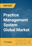 Practice Management System Global Market Report 2024- Product Image