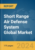 Short Range Air Defense System Global Market Report 2024- Product Image