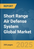 Short Range Air Defense System Global Market Report 2024- Product Image