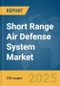 Short Range Air Defense System Market Report 2025 - Product Thumbnail Image