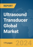 Ultrasound Transducer Global Market Report 2024- Product Image