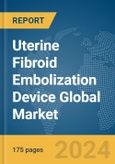 Uterine Fibroid Embolization Device Global Market Report 2024- Product Image