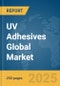 UV Adhesives Global Market Report 2025 - Product Image
