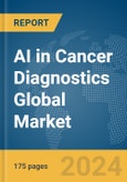 AI in Cancer Diagnostics Global Market Report 2024- Product Image
