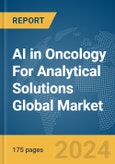 AI in Oncology For Analytical Solutions Global Market Report 2024- Product Image