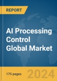 AI Processing Control Global Market Report 2024- Product Image