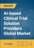 AI-based Clinical Trial Solution Providers Global Market Report 2024- Product Image