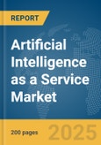 Artificial Intelligence as a Service (AIaaS) Market Report 2025- Product Image