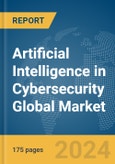 Artificial Intelligence in Cybersecurity Global Market Report 2024- Product Image
