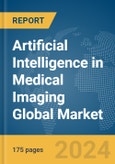Artificial Intelligence in Medical Imaging Global Market Report 2024- Product Image