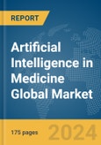 Artificial Intelligence in Medicine Global Market Report 2024- Product Image
