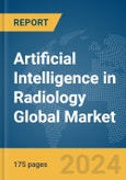 Artificial Intelligence in Radiology Global Market Report 2024- Product Image