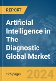 Artificial Intelligence in The Diagnostic Global Market Report 2024- Product Image