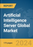 Artificial Intelligence Server Global Market Report 2024- Product Image