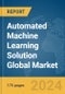 Automated Machine Learning Solution Global Market Report 2024 - Product Thumbnail Image