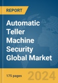 Automatic Teller Machine (ATM) Security Global Market Report 2024- Product Image