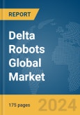 Delta Robots Global Market Report 2024- Product Image