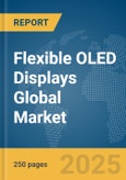 Flexible OLED Displays Global Market Report 2025- Product Image