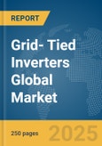 Grid- Tied Inverters Global Market Report 2025- Product Image