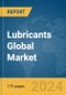 Lubricants Global Market Report 2024 - Product Image