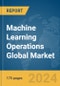 Machine Learning Operations Global Market Report 2024 - Product Thumbnail Image
