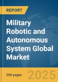 Military Robotic and Autonomous System (RAS) Global Market Report 2024- Product Image