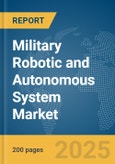 Military Robotic and Autonomous System (RAS) Market Report 2025- Product Image