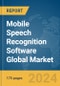 Mobile Speech Recognition Software Global Market Report 2024 - Product Thumbnail Image