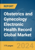 Obstetrics and Gynecology (OB-GYN) Electronic Health Record (EHR) Global Market Report 2024- Product Image
