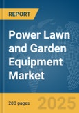 Power Lawn and Garden Equipment Market Report 2025- Product Image