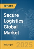 Secure Logistics Global Market Report 2024- Product Image