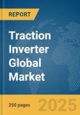 Traction Inverter Global Market Report 2025- Product Image