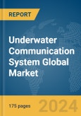 Underwater Communication System Global Market Report 2024- Product Image