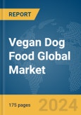 Vegan Dog Food Global Market Report 2024- Product Image