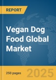 Vegan Dog Food Global Market Report 2025- Product Image