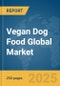 Vegan Dog Food Global Market Report 2025 - Product Image