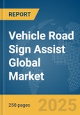 Vehicle Road Sign Assist Global Market Report 2024- Product Image