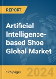 Artificial Intelligence-based Shoe Global Market Report 2024- Product Image